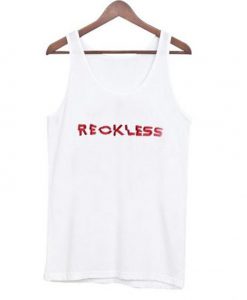 reckless tank top