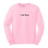 i'm fine sweatshirt