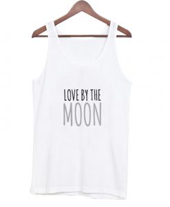 love by the moon tank top