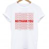 no thank you t-shirt