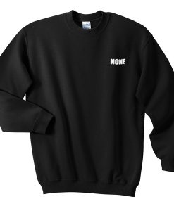 none sweatshirt