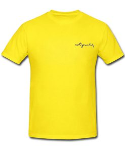 not your baby yellow tshirt