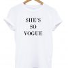 she's so vogue t-shirt