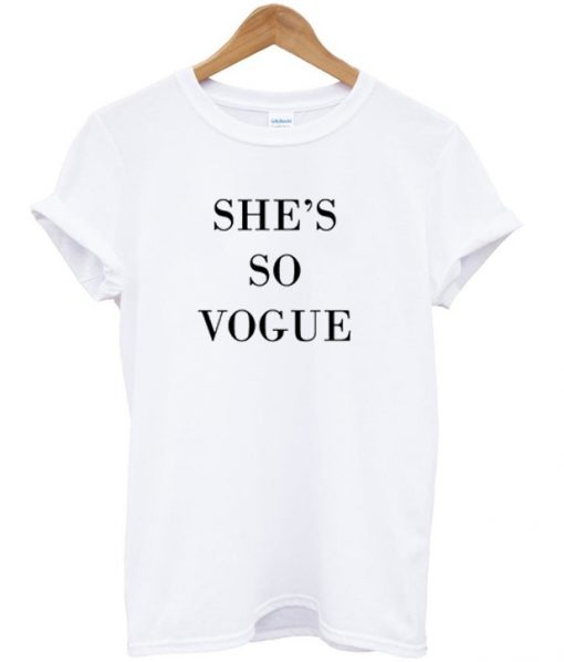 she's so vogue t-shirt