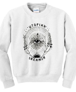 utopian dreamer sweatshirt