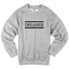 dreamer sweatshirt