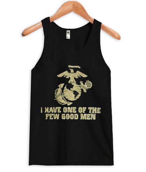 i have one of the few good men tank top