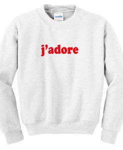 j'adore sweatshirt