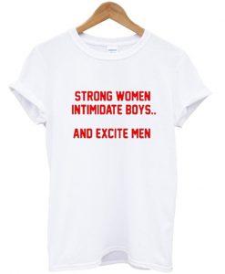 strong women intimidate boys t-shirt