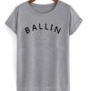 ballin t-shirt