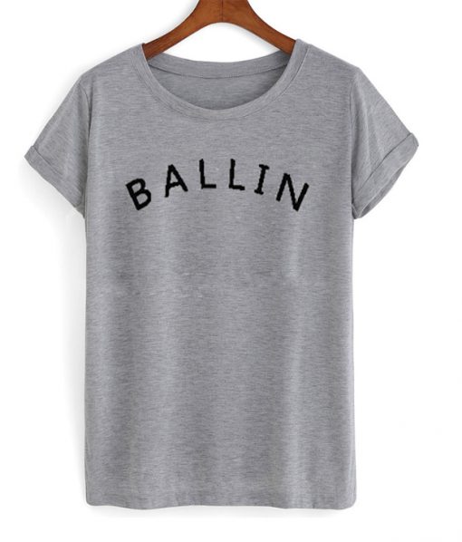 ballin t-shirt