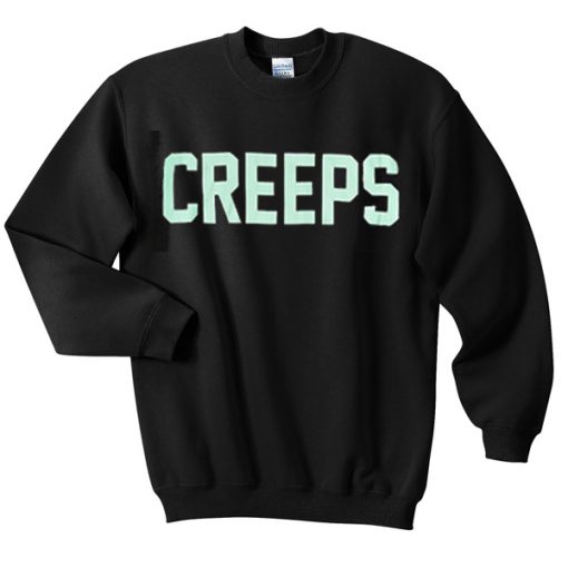 creeps sweatshirt