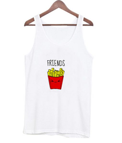 friends fries tank top