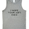 i hope your wifi dies tank top