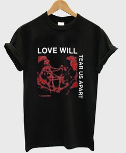 love will tear us apart t-shirt