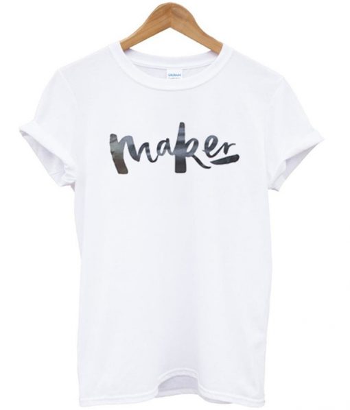 maker t-shirt