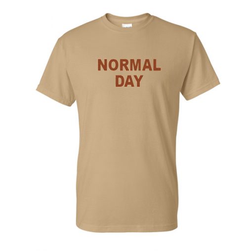 normal day tshirt