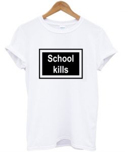 school kills t-shirt