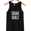 squad goals tank top