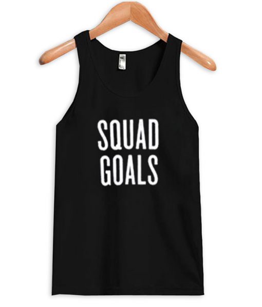 squad goals tank top