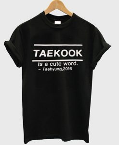 taekook is a cute word taehyung 2016 t-shirt