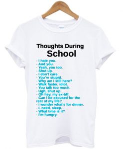 thoughts during school t-shirt