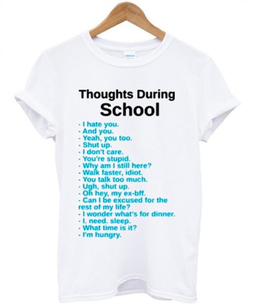 thoughts during school t-shirt