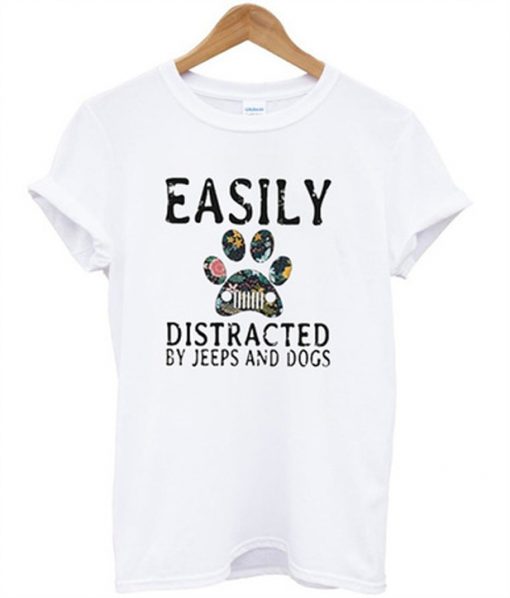 easily distracted by jeeps and dogs t-shirt