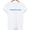 a song for jane t-shirt