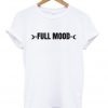 full mood t-shirt