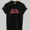 hotter than hell t-shirt