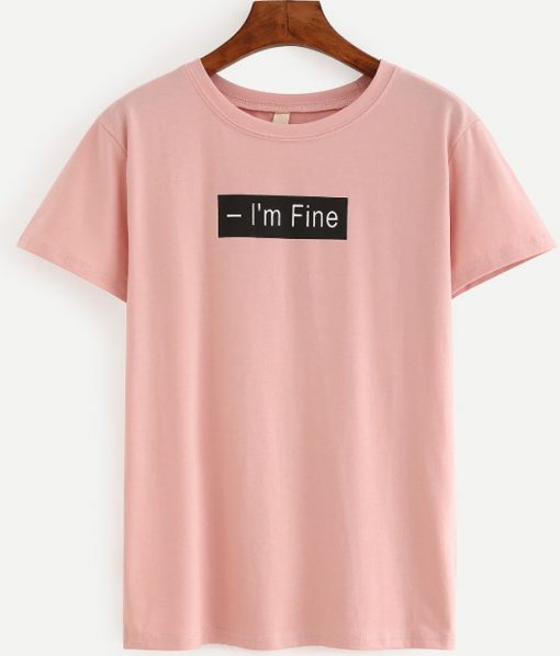 i'm fine t-shirt