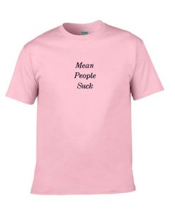 mean people suck tshirt