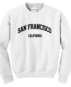 san francisco california sweatshirt