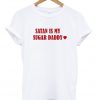 satan is my sugar daddy t-shirt