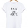 boys in books are better t-shirt