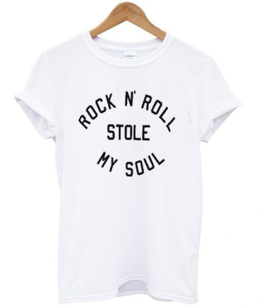 rock n roll stole my soul t-shirt