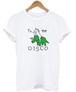 unicorn dinosaur to the disco t-shirt