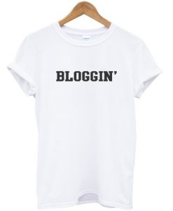 bloggin t-shirt