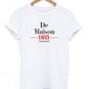 de maison 1855 for president t-shirt