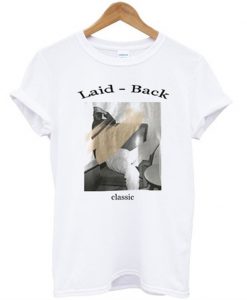 laid back classic t-shirt