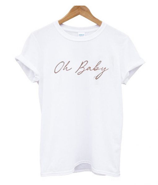 oh baby t-shirt