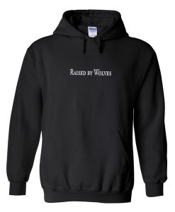 raised by wolves hoodie