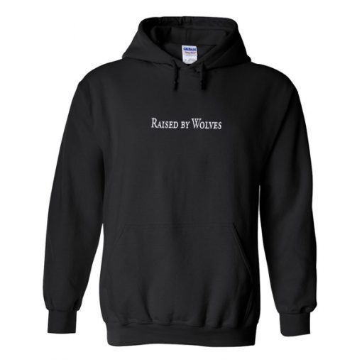 raised by wolves hoodie