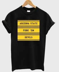 arizona state fork 'em devils t-shirt