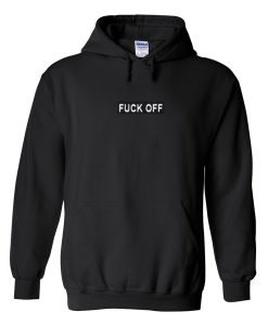 fuck off hoodie