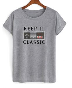 keep it classic t-shirt