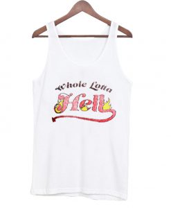 whole lotta hell tank top