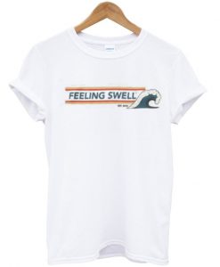 feeling swell t-shirt