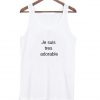 je suis tres adorable tank top